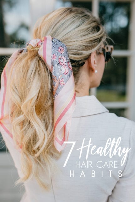 7 Healthy Hair Care Habits