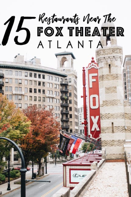 15 Restaurants near the Fox Theater in Atlanta